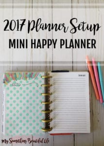 Mini Happy Planner Setup | 2017 Planner Setup | Happy Planner Ideas | Planner Dividers | My Something Beautiful Life