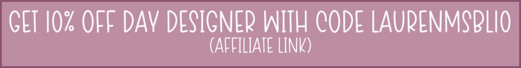 Purple box with text "Get 10% off Day Designer with code LAURENMSBL10 (affiliate link)