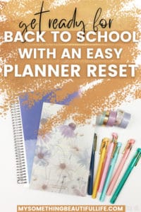 planners, pens, and washi tape with text "get ready for back to school with an easy planner reset"