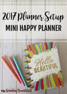 Mini Happy Planner Setup | 2017 Planner Setup | Happy Planner Ideas | Planner Dividers | My Something Beautiful Life