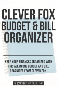 Keep all your finances in one place with the Clever Fox Budget Planner and Bill Organizer. #cleverfox #budgetplanner #budgting